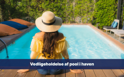 Guide: Vedligeholdelse af pool i haven